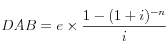 \text{DAB} = \text{e} \times \frac{1 - (1+\text{i})^{-\text{n}}}{\text{i}}